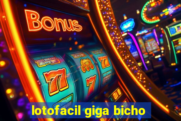 lotofacil giga bicho